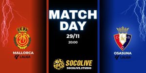 Nhận định bóng đá Mallorca vs Osasuna 20:00 ngày 29/11